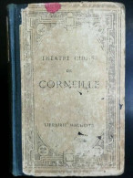 L. Petit De Julleville Théatre Choisi De Corneille Hachette - Otros & Sin Clasificación