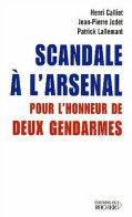 Scandale à L'arsenal : Pour L'honneur De Deux Gendarmes - Otros & Sin Clasificación