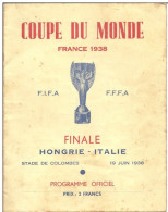 FOOTBALL TRES RARE PROGRAMME OFFICIEL FINALE COUPE DU MONDE 1938 HONGRIE - ITALIE - Programmes