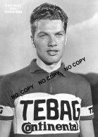 PHOTO CYCLISME REENFORCE GRAND QUALITÉ ( NO CARTE ), ROLF GRAF TEAM TEBAG 1955 - Cyclisme