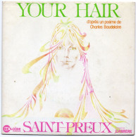 DISQUE VINYL 45 T - CLASSIQUE - SAINT PREUX - YOUR HAIR D'APRES UN POEME DE CHARLES BAUDELAIRE - Classique