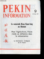 Pékin Information N°9 28 Février 1977 - Le Camarade Houa Kouo-feng Au Hounan - Pour L'agriculture, L'issue Réside En Déf - Other Magazines