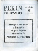 Pékin Information N°38 20 Septembre 1976 - Hommage Le Plus Attristé à La Mémoire Du Grand Dirigeant Et éducateur Le Prés - Autre Magazines