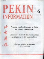 Pékin Information N°6 9 Février 1976 - Prendre Indéfectiblement La Lutte De Classes Comme Axe, Tche Heng - L'expansion C - Andere Magazine