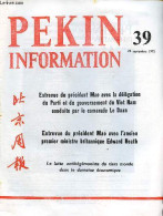 Pékin Information N°39 29 Septembre 1975 - Entrevue Du Président Mao Avec La Délégation Du Parti Et Du Gouvernement Du V - Andere Tijdschriften