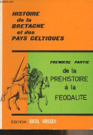 Histoire De La Bretagne Et Des Pays Celtiques - Première Partie : De La Préhistoire à La Féodalité - Honoré P. - 0 - Bretagne