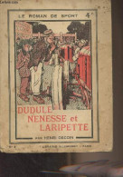 Dudule, Nénesse Et Laripette - "Le Roman De Sport" N°4 - Decoin Henri - 0 - Autres & Non Classés