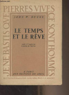 Le Temps Et Le Rêve - "Pierres Vives" - Dunne John W. - 1948 - Otros & Sin Clasificación