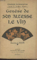 Genèse De Son Altesse Le Vin - Dormontal Charles - 1931 - Andere & Zonder Classificatie