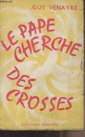 Le Pape Cherche Des Crosses - Venayre Guy - 1954 - Livres Dédicacés