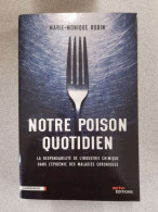 Notre Poison Quotidien: La Responsabilité De L'industrie Chimique Dans L'épidémie Des Maladies Chroniques - Other & Unclassified