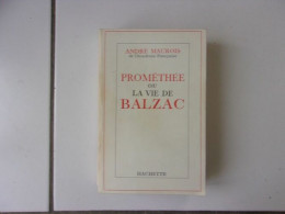 André MAUROIS Prométhée Ou La Vie De Balzac - Other & Unclassified