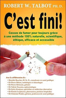 C'est Fini ! Cessez De Fumer Pour Toujours - Autres & Non Classés