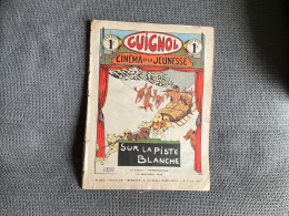 GUIGNOL Cinéma De La Jeunesse  *SUR LA PISTE BLANCHE *VILLAGE à VENDRE No 221 Décembre 1932 - Andere Tijdschriften