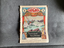 GUIGNOL Cinéma De La Jeunesse  *TRAGIQUE NAUFRAGE  *UN DRAME AU PAYS NEGRE No 224 Janvier 1933 - Other Magazines