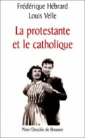 La Protestante Et Le Catholique - Autres & Non Classés