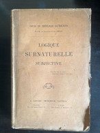 Cours De Théologie Catholique : Logique Surnaturelle Subjective - Autres & Non Classés