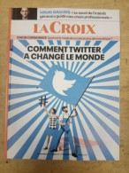 La Croix - Comment Twitter A Changé Le Monde / Bayard 2021 - Zonder Classificatie