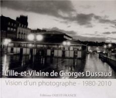 L'Ille-et-Vilaine De Georges Dussaud : Vision D'un Photographe (1980-2010) - Other & Unclassified