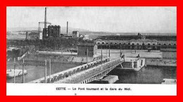 CPA (34) CETTE.  Le Pont Tournant Et La Gare Du Midi. * 9023 - Sete (Cette)