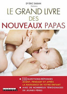 Le Grand Livre Des Nouveaux Papas - Otros & Sin Clasificación