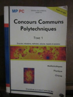 MP PC Concours Communs Polytechniques Tome 1 L'Intégrale Des Concours - Otros & Sin Clasificación
