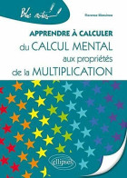Apprendre à Calculer Du Calcul Mental Aux Propriétés De La Multiplication - Otros & Sin Clasificación
