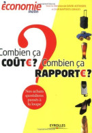 Combien ça Coûte ? Combien ça Rapporte ? : Nos Achats Quotidiens Passés à La Loupe - Sonstige & Ohne Zuordnung