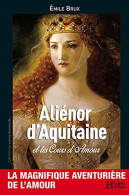 Aliénor D'Aquitaine : Et Les Cours D'amour - Sonstige & Ohne Zuordnung