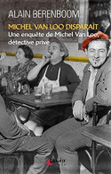 Michel Van Loo Disparaît: Une Enquête De Michel Van Loo Détective Privé - Otros & Sin Clasificación
