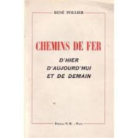 CHEMINS DE FER D'HIER D'AUJOURD'HUI ET DE DEMAIN - Otros & Sin Clasificación