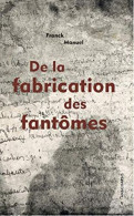 DE LA FABRICATION DES FANTOMES - Otros & Sin Clasificación