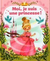 Moi Je Suis Une Princesse ! - Dès 3 Ans - Otros & Sin Clasificación