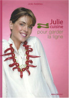 Julie Cuisine Pour Garder La Ligne - Autres & Non Classés