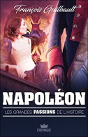 Napoléon - Les Grandes Passions De L'histoire - Otros & Sin Clasificación