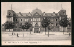 CPA Saint-Quentin, La Caserne De Gendarmerie  - Saint Quentin