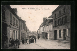 CPA Fère-en-Tardenois, La Grande Rue  - Other & Unclassified