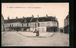 CPA Fère-en-Tardenois, Place De La République  - Other & Unclassified