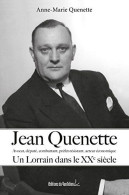 Jean Quenette : Un Lorrain Dans Le XXe Siècle - Autres & Non Classés