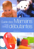 Le Guide Des Mamans Débutantes - Autres & Non Classés