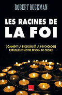 Les Racines De La Foi : Comment La Biologie Et La Psychologie Expliquent Notre Besoin De Croire - Autres & Non Classés