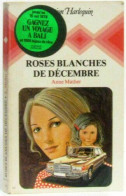 Roses Blanches De Décembre : Collection : Collection Harlequin N° 13 - Autres & Non Classés