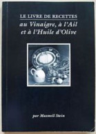 Le Livre De Recettes Au Vinaigre à L'ail Et à L Huile D'olive - Sonstige & Ohne Zuordnung