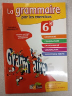 La Grammaire Par Les Exercices 6e Version Corrigée - Andere & Zonder Classificatie