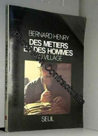 Des Métiers Et Des Hommes Au Village - Textes Et Photos De Bernard Henry - Other & Unclassified