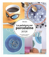 La Peinture Sur Porcelaine Pas-à-pas - Other & Unclassified