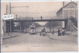 LE BOURGET- LE NOUVEAU PONT- LE TRAMWAY- ELD 30 - Le Bourget