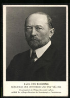 AK Portrait Des Emil Von Behring, Bezwinger Der Diphterie Und Des Tetanus  - Personajes Históricos