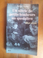 Familles Rurales De Vendée Un Siècle De Petits Bonheurs Au Quotidien 1850 1950 - Other & Unclassified