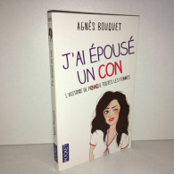 J'ai épousé Un Con De Agnès BOUQUET Pocket - Other & Unclassified